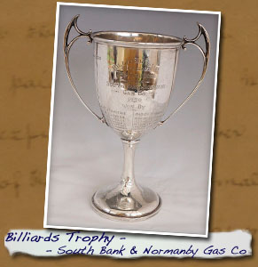 Billiards Trophy South Bank and Normanby Gas Co pic1
 - Click On This for Larger Image
       (Opens in New Window)
