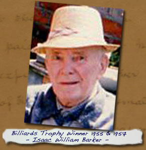 Billiards Trophy Winner 1955 and 1957 - Isaac William Barker
 - Click On This for Larger Image
       (Opens in New Window)